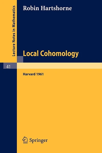Local Cohomology: A Seminar Given by A. Groethendieck, Harvard University. Fall, 1961