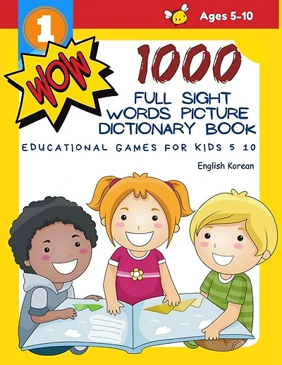 1000 Full Sight Words Picture Dictionary Book English Korean Educational Games for Kids 5 10: First Sight word flash cards learning activities to build reading fluency and comprehension. Basic vocabulary teach your child to read short sentences strips