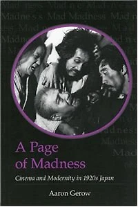 A Page of Madness: Cinema and Modernity 1920s Japan
