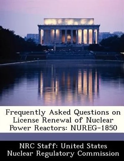 Frequently Asked Questions On License Renewal Of Nuclear Power Reactors: Nureg-1850