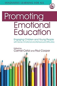Promoting Emotional Education: Engaging Children And Young People With Social, Behavioural Difficulties