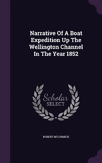 Narrative Of A Boat Expedition Up The Wellington Channel Year 1852