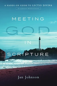 Meeting God Scripture: A Hands-On Guide to Lectio Divina