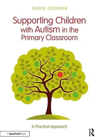 Supporting Children with Autism the Primary Classroom: A Practical Approach