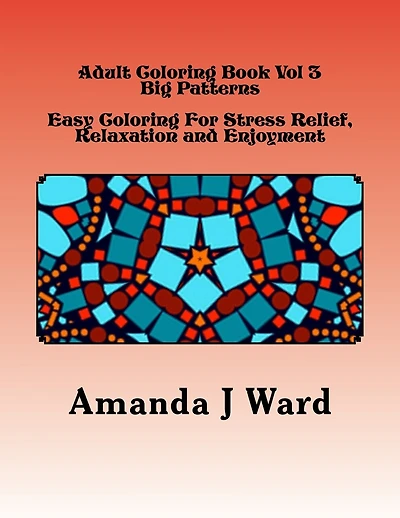 Adult Coloring Book Vol 3: Big Patterns - Easy Coloring For Stress Relief, Relaxation and Enjoyment