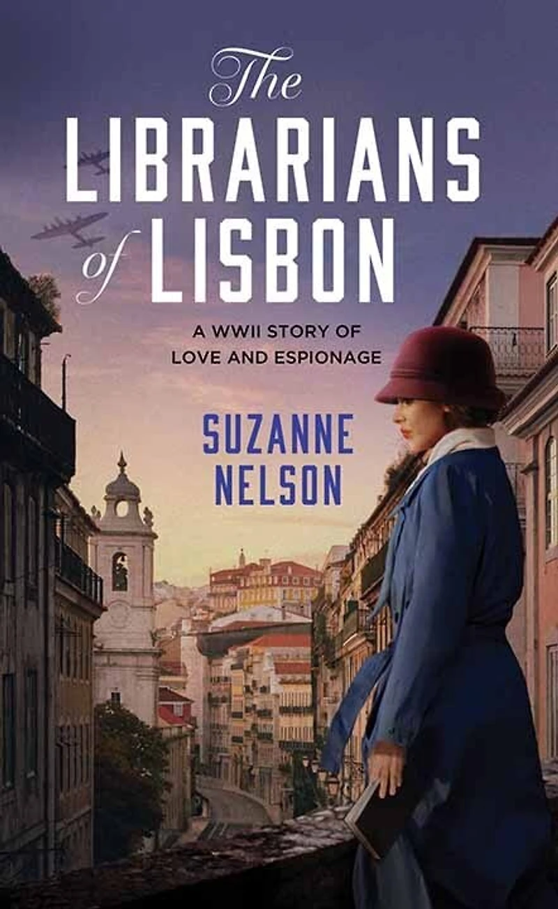 The Librarians of Lisbon: A WWII Story of Love and Espionage