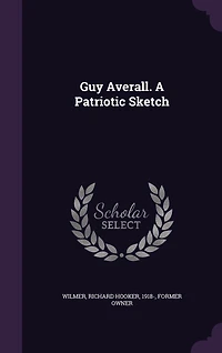 Guy Averall: A Patriotic Sketch (Classic Reprint)