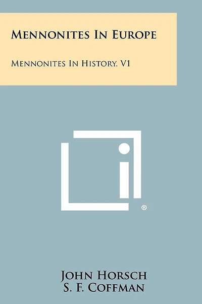 Mennonites in Europe: Mennonites in History, V1