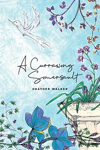 A Currawong Somersault: Life can turn you upside down.