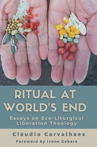 Ritual at World's End: Essays on Eco-Liturgical Liberation Theology