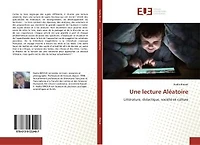 Une lecture Aléatoire: LittErature, didactique, sociEtE et culture