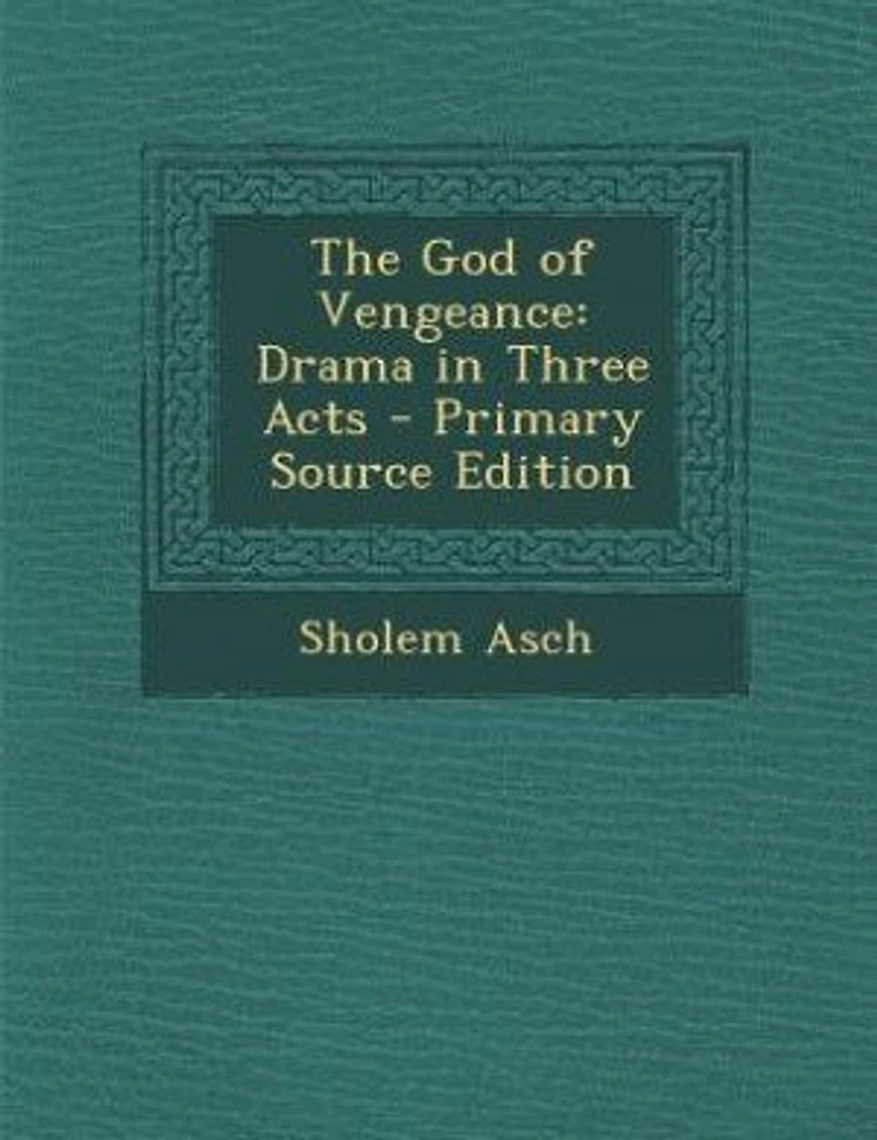 The God of Vengeance: Drama in Three Acts - Primary Source Edition