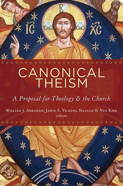 Canonical Theism: A Proposal For Theology And The Church