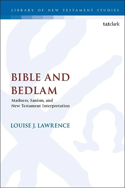 Bible and Bedlam: Madness, Sanism