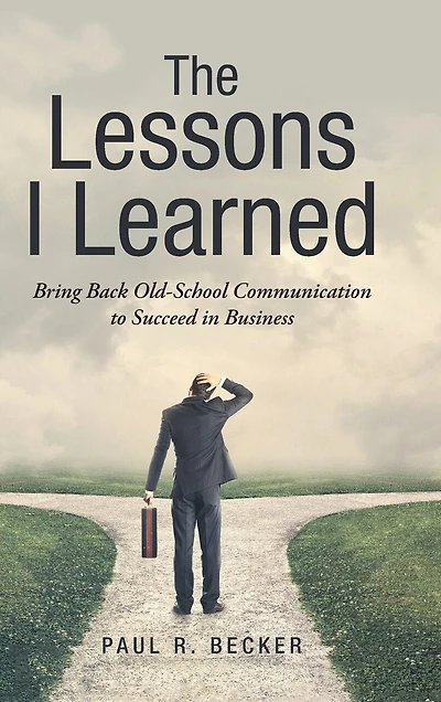 The Lessons I Learned: Bring Back Old-School Communication to Succeed Business