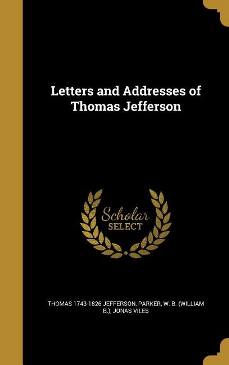 Letters and Addresses of Thomas Jefferson