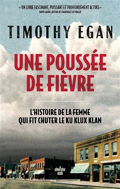 Une poussee de fievre - l'histoire la femme qui a fait chuter le Ku Klux klan: fit Klan