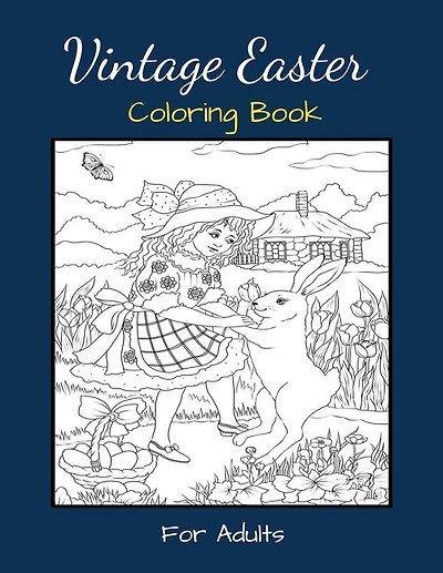 Vintage Easter Coloring Book For Adults: An Awesome Easter Coloring Book for Adults & Teens with Fun and Relaxing Designs In a Vintage Style, Including Different Easter elements