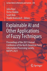 Explainable AI and Other Applications of Fuzzy Techniques: Proceedings the 2021 Annual Conference North American Information Processing Society, NAFIPS