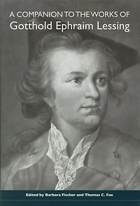 A Companion to the Works of Gotthold Ephraim Lessing
