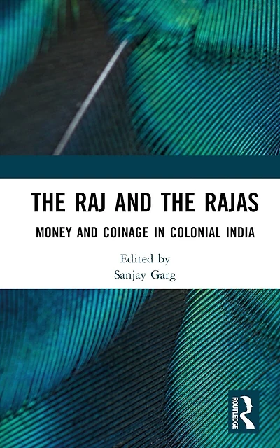 the Raj and Rajas: Money Coinage Colonial India