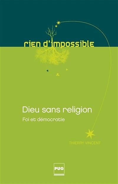 Dieu sans religion: foi et démocratie