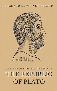 The Theory of Education in the Republic of Plato