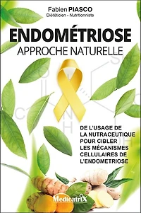Endométriose : approche naturelle : la nutraceutique pour cibler les mécanismes cellulaires de l'endométriose: approche naturelle