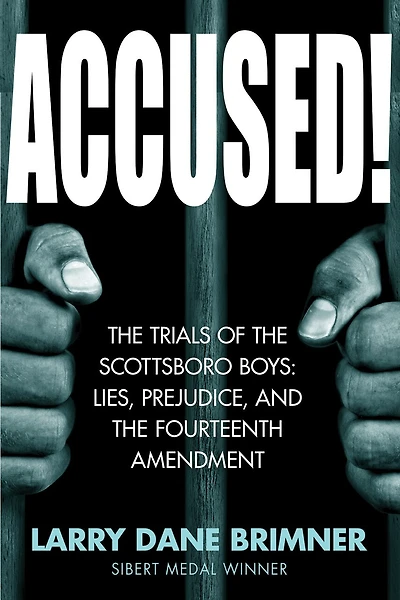 Accused!: The Trials Of Scottsboro Boys: Lies, Prejudice, And Fourteenth Amendment