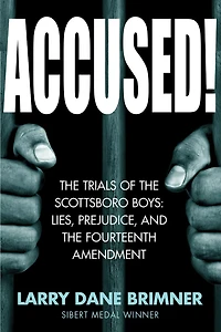 Accused!: The Trials Of Scottsboro Boys: Lies, Prejudice, And Fourteenth Amendment