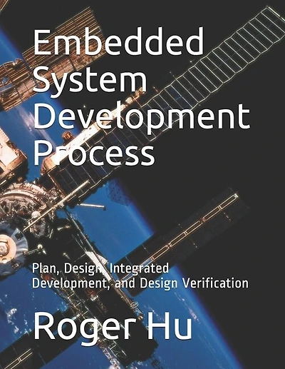 Embedded System Development Process: Plan, Design, Integrated Development, and Design Verification
