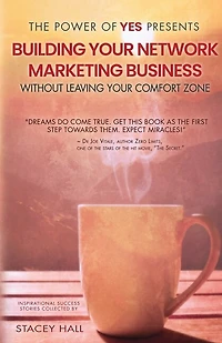 The Power of Yes Presents: Building Your Network Marketing Business Without Leaving Your Comfort Zone