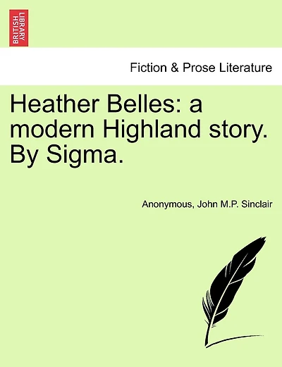 Heather Belles: A Modern Highland Story. By Sigma.