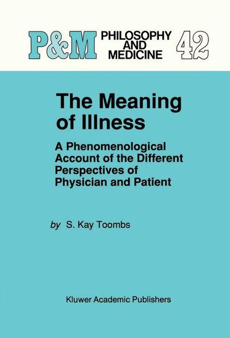 the Meaning of Illness: A Phenomenological Account Different Perspectives Physician and Patient
