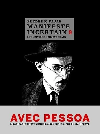 Avec Pessoa, souvenirs I, II, III, l'horizon des événements I, II, l'absence, épilogue