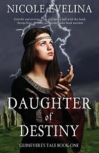 Daughter of Destiny: Guinevere's Tale Book 1
