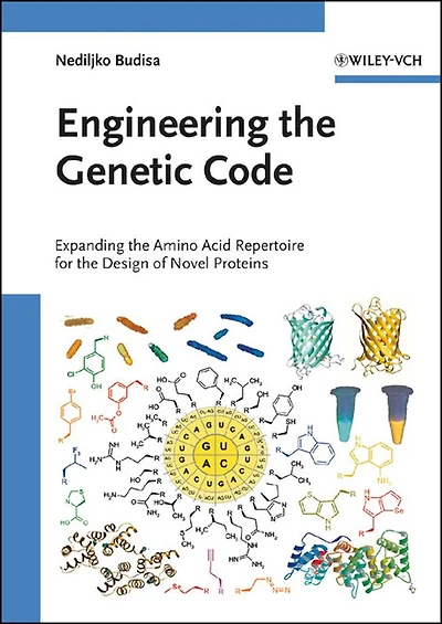 Engineering the Genetic Code: Expanding the Amino Acid Repertoire for the Design of Novel Proteins