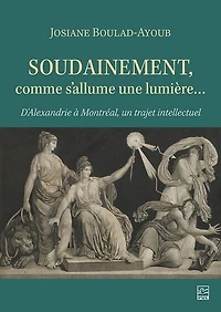 Soudainement, comme s'allume une lumière... - D'Alexandrie à Mon