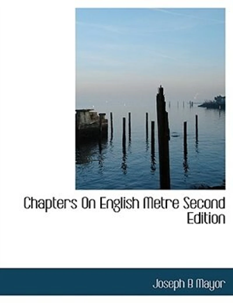 Chapters On English Metre Second Edition
