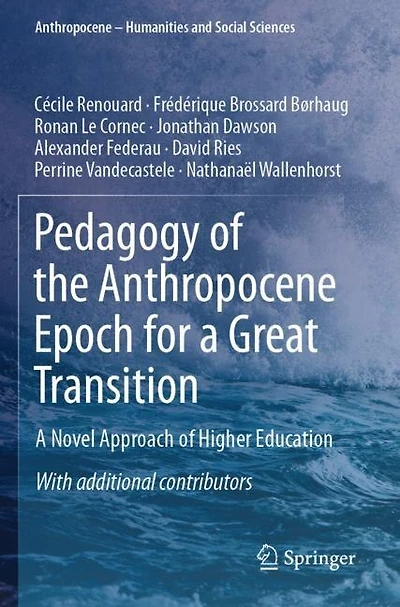 Pedagogy of the Anthropocene Epoch for a Great Transition: A Novel Approach of Higher Education