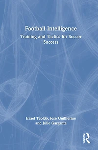 Football Intelligence: Training And Tactics For Soccer Success