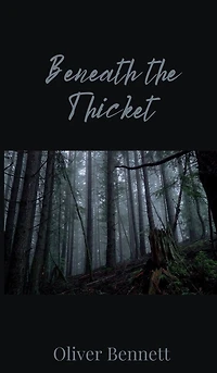 Beneath the Thicket