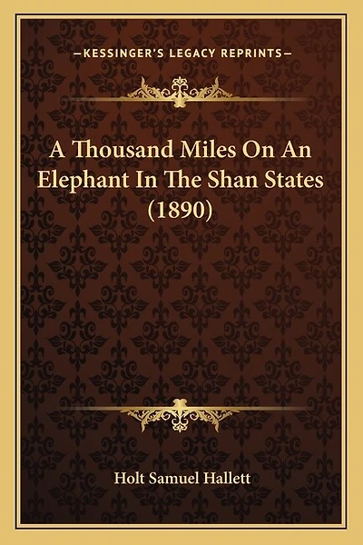 A Thousand Miles On An Elephant In The Shan States (1890)