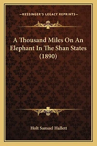 A Thousand Miles On An Elephant In The Shan States (1890)
