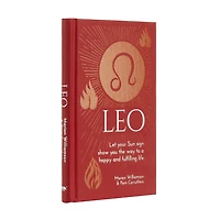Leo: Let Your Sun Sign Show You The Way To A Happy And Fulfilling Life