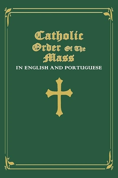Catholic Order of the Mass in English and Portuguese: (Green Cover Edition)