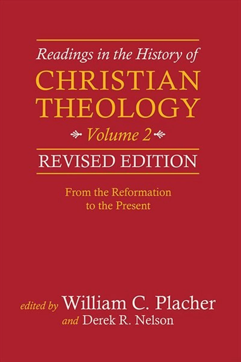 Readings the History of Christian Theology, Volume 2, Revised Edition: From Reformation to Present