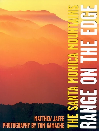 The Santa Monica Mountains: Range On The Edge