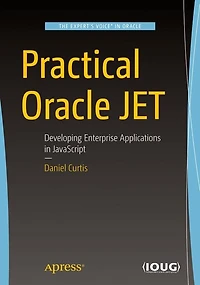 Practical Oracle JET: Developing Enterprise Applications JavaScript