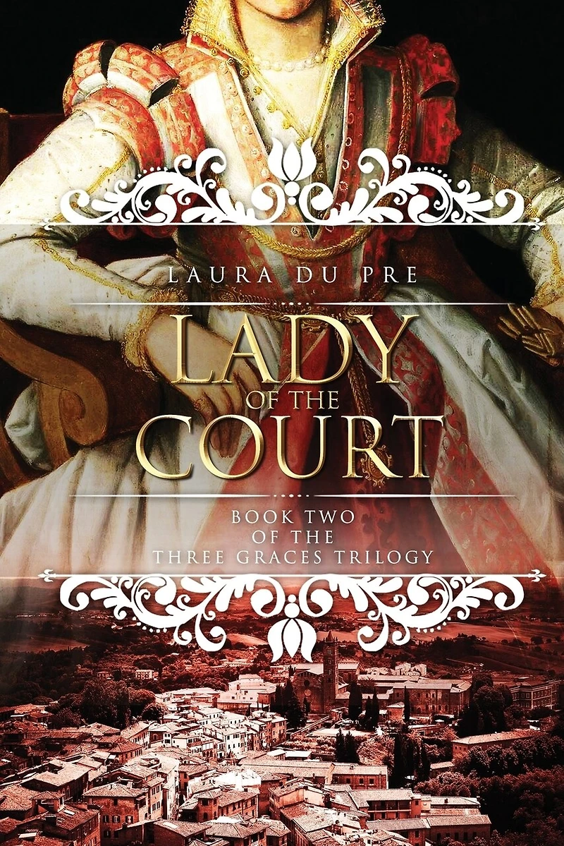 Lady of the Court: Book Two Three Graces Trilogy